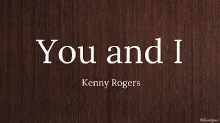 You and I | Kenny Rogers (Lyrics)