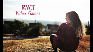 Enci- Video Games Cover /Lana Del Rey - Video Games/