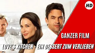 Love's Kitchen - Ein Dessert Zum Verlieben | HD | Liebesfilm | Ganzer Film auf Deutsch