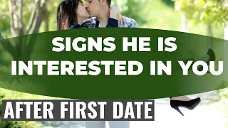 18 Signs He Is Interested In You After First Date.Early Dating Signs He Likes You After first meet