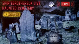 Spirit Brothers UK live haunted cemetery