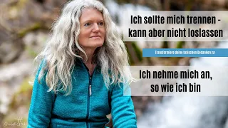 Ich sollte mich trennen (kann aber nicht loslassen) - Elisabeths Gedankentransformation