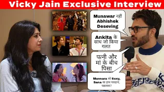 Vicky Jain Exclusive Interview: Abhishek Deserving , Ankita sang galat kiya,  Mannara-sana ke sath