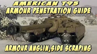 World of tanks console: American T95  Armour Penetration, Angling, Side Scraping guide