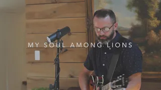 My Soul Among Lions // Let Every Valley [EXTRAS SERIES]