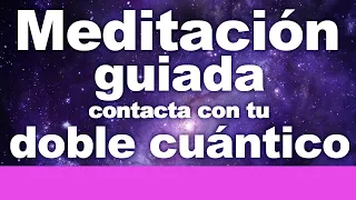 MEDITACION GUIADA 🙏🙌 para contactar a tu 👐 DOBLE CUANTICO 👐 Jean Pierre GARNIER MALET