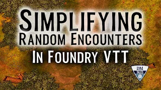 Simplifying Random Encounters in FoundryVTT