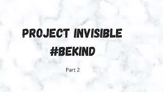 PROJECT INVISIBLE #BEKIND PART 2 | Invisible Illness awareness