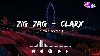 Clarx - Zig Zag[ slowed+reverb ] || NCS Music || NCS slowed+reverb