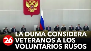 Rusia considera veteranos de guerra a los voluntarios que combaten en Ucrania