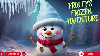 "Frosty's Frozen Adventure: A Magical Winter Tale for Kids"