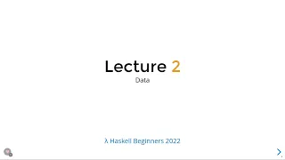 Haskell Beginners 2022: Lecture 2