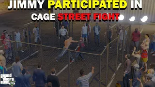 GTA 5 PAKISTAN | JIMMY PARTICIPATED IN CAGE STREET FIGHT | MICHAEL SERIES EP#106 | streetfighter