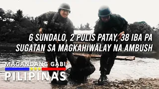 Part 2 : 6 Sundalo, 2 Pulis Patay, 38 iba pa Sugatan | Magandang Gabi Pilipinas