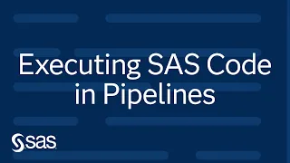 Executing SAS Code in SAS Visual Data Mining and Machine Learning Pipelines