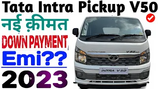 Tata Intra Pickup V50😘नई कीमत👀On Road🔥Downpayment👌loan emi💯2023 per month emi ₹16,916/💯@KAkTalk7