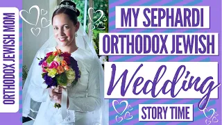 Our ORTHODOX JEWISH WEDDING | Sephardi Jewish Wedding l Orthodox Jewish Mom (Jar of Fireflies)