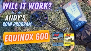 Will Andy's Coin Program Work With The Minelab Equinox 600? What Works and What Doesn't.