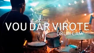 🔴 VOU DAR VIROTE - Drum Cam (HD) - Allex Pires