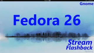 Fedora 26 (Gnome). Экскурс в историю...