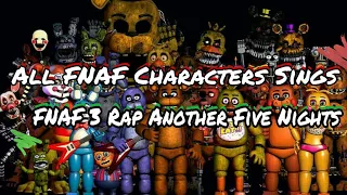 All FNAF Characters Sings FNAF 3 Rap (Another Five Nights)