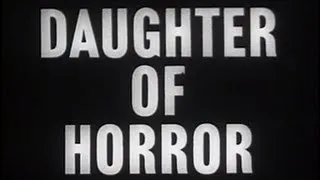 Daughter of Horror (1955) [Film Noir] [Horror] [Mystery]