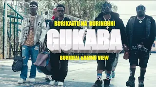 GUKABA BY BURIKANTU NA BURINGUNI FT BURIDEAL&BENNO VIEW