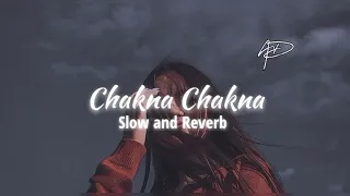 Chakna Chakna Song (Slow and Reverb) AD #adslowed