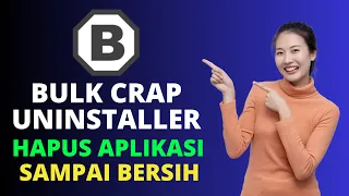 Bulk Crap Uninstaller Hapus Aplikasi Sampai Bersih