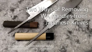 Two Ways of Removing the Handles from Japanese Kitchen Knvies