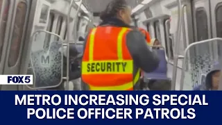 Metro increasing special police officer patrols on trains, buses