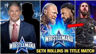 Seth Rollins In Roman Vs Brock Title Match! Vince McMahon WrestleMania Match! Bobby Lashley Return