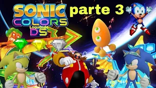 sonic colors DS Loquendo parte 3 la primera vida pérdida , eggman vuelve