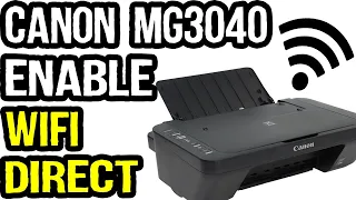 How to Enable WIFI Direct in Canon MG3040? | Canon MG3040 Wireless Setup