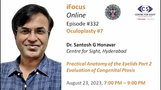 Practical Anatomy of the Eyelids Part 2 by Dr Santosh G Honavar,  Wed, Aug 23, 7:00 - 8:00 PM