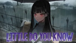 「Nightcore」→ Little Do You Know (female version) - (Lyrics)