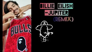 JupitEr-Billie Eilish(Remix)||(Home Recording )  #armaniwhite #billieeilish