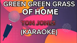 GREEN GREEN GRASS OF HOME BY:TOM JONES (KARAOKE)