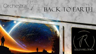 Back to Earth - an Epic Orchestral Composition (Official Video)