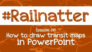 #Railnatter | Episode 195: How to draw transit maps in PowerPoint