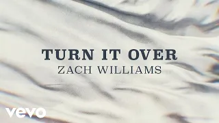 Zach Williams - Turn It Over (Official Lyric Video)