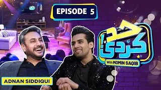 Adnan Siddiqui With Momin Saqib | Episode 5 | Had Kar Di | SAMAA TV