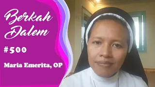Berkah Dalem - Eps 500 : Maria Emerita, OP - Komunitas Suster OP Biara St. Dominikus Rawaseneng
