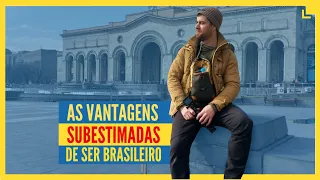 Vantagens de Ser Brasileiro?