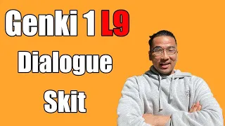 【Genki 1】 Lesson 9 - Dialogue (Skit)