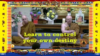 Learn to control your own destiny from Ajahn Brahm