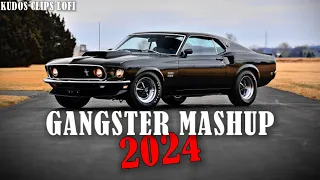 Gangster Mashup 2024 | Gangster Song Slowed Reverb | Attitude Song Slowed Reverb