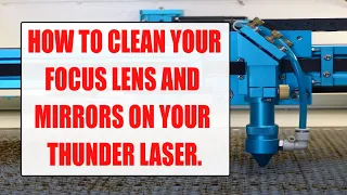 Cleaning your Thunder Laser Focus Lens and Mirrors