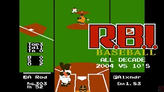 R.B.I. Baseball All Decade (2004 vs. 10's) [NES] 11-0 ⚾