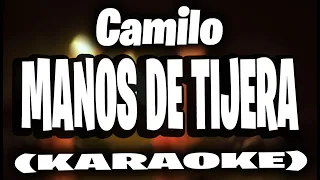 Camilo - Manos de Tijera (KARAOKE)